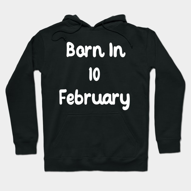 Born In 10 February Hoodie by Fandie